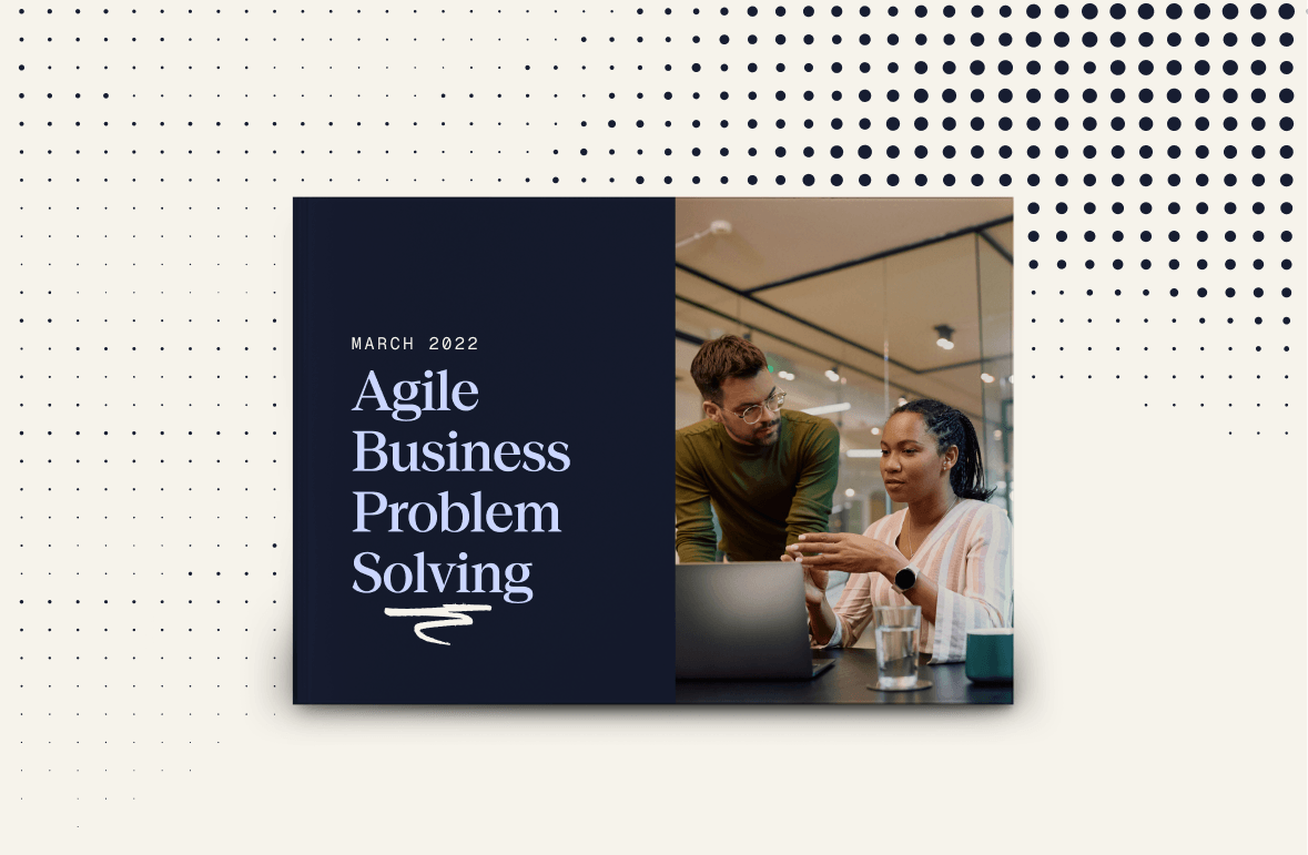Agile Business Problem Solving in 2022
